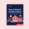 How to Report Airbnb Income: A Complete Guide for Hosts