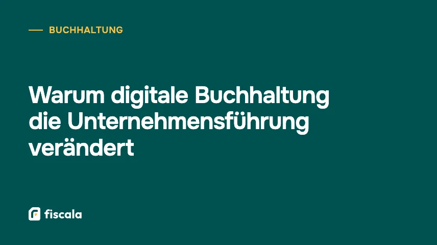 Warum digitale Buchhaltung die Unternehmensführung verändert
