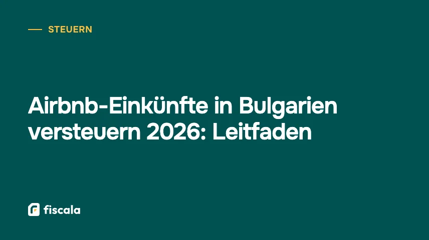 Airbnb-Einkünfte in Bulgarien versteuern 2026: Leitfaden