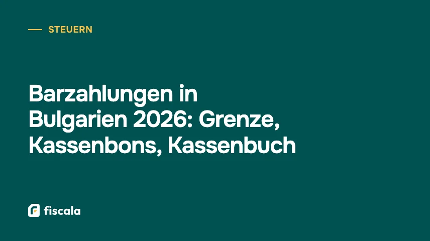Barzahlungen in Bulgarien 2026: Grenze, Kassenbons, Kassenbuch