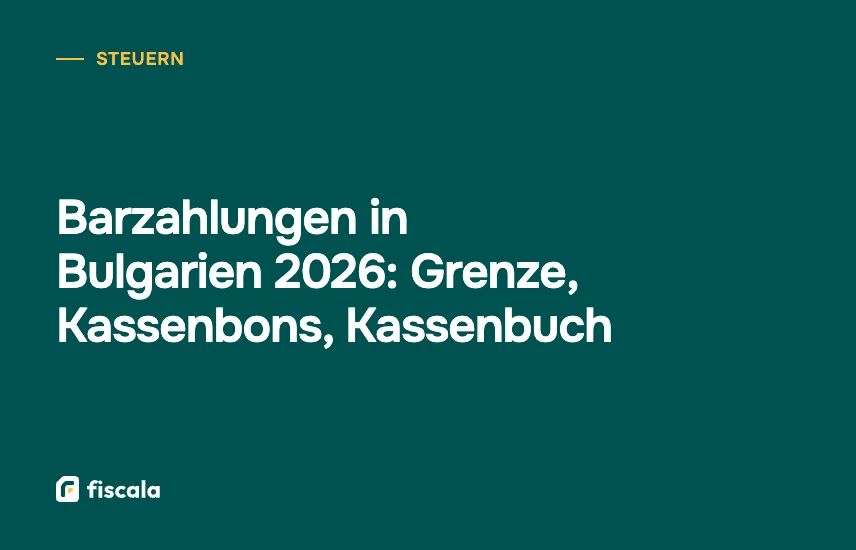 Barzahlungen in Bulgarien 2026: Grenze, Kassenbons, Kassenbuch