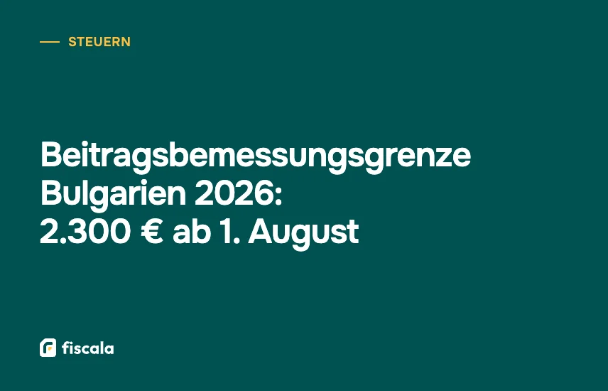 Beitragsbemessungsgrenze Bulgarien 2026: 2.300 € ab 1. August