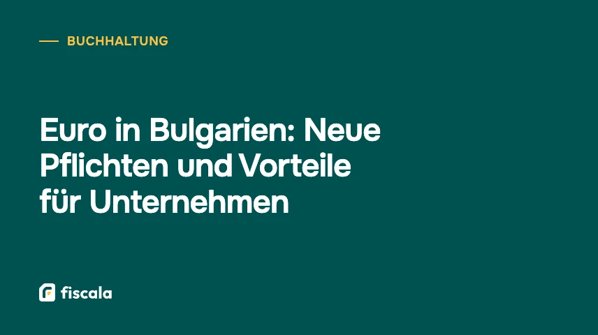 Euro in Bulgarien: Neue Pflichten und Vorteile für Unternehmen
