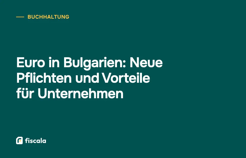 Euro in Bulgarien: Neue Pflichten und Vorteile für Unternehmen