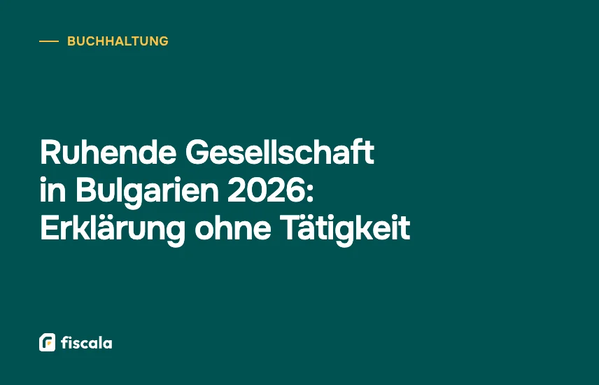 Ruhende Gesellschaft in Bulgarien 2026: Erklärung ohne Tätigkeit
