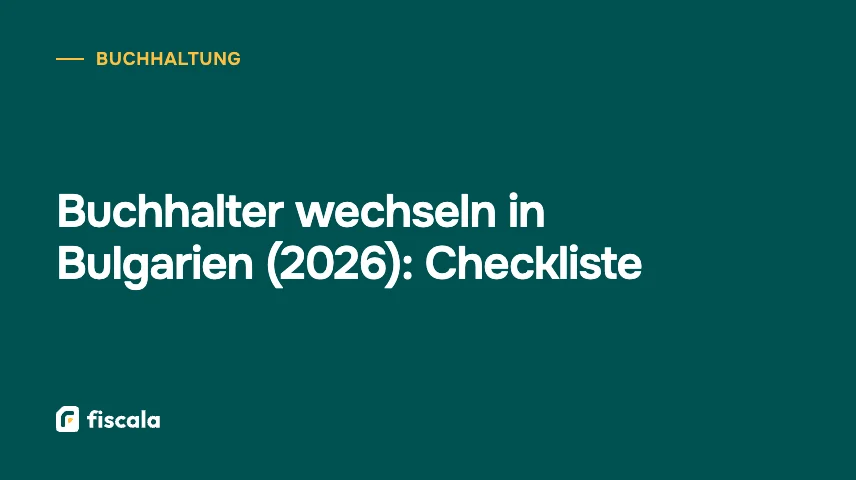 Buchhalter wechseln in Bulgarien (2026): Checkliste