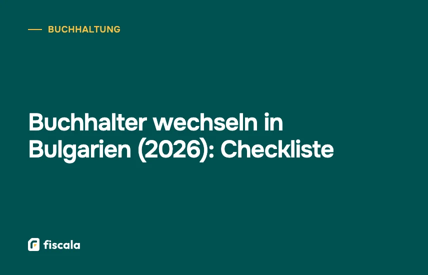 Buchhalter wechseln in Bulgarien (2026): Checkliste