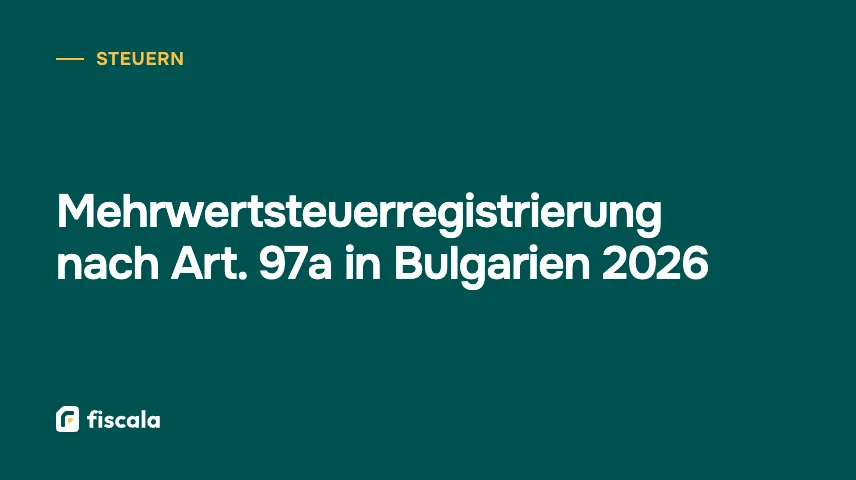Mehrwertsteuerregistrierung nach Art. 97a in Bulgarien 2026