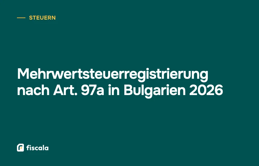 Mehrwertsteuerregistrierung nach Art. 97a in Bulgarien 2026