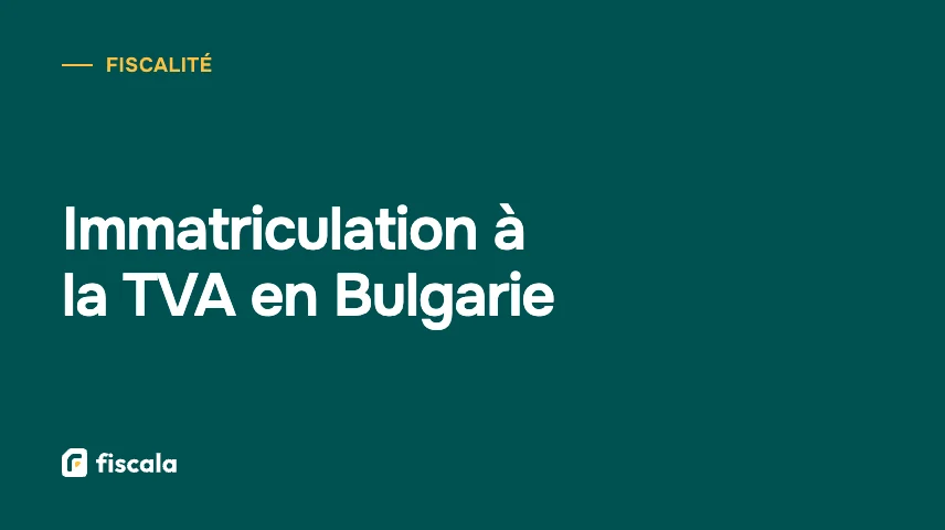 Immatriculation à la TVA en Bulgarie