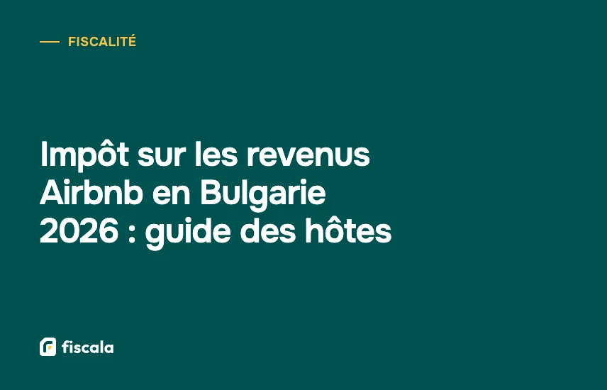 Impôt sur les revenus Airbnb en Bulgarie 2026 : guide des hôtes