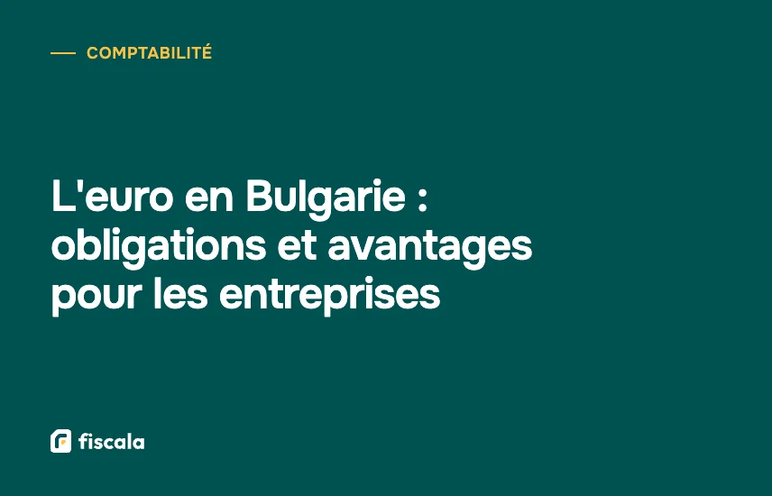 L'euro en Bulgarie : obligations et avantages pour les entreprises