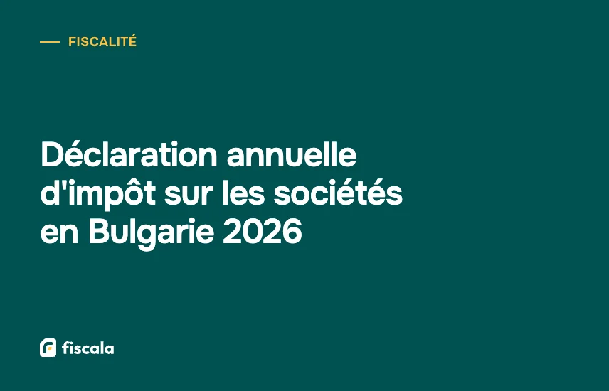 Déclaration annuelle d'impôt sur les sociétés en Bulgarie 2026