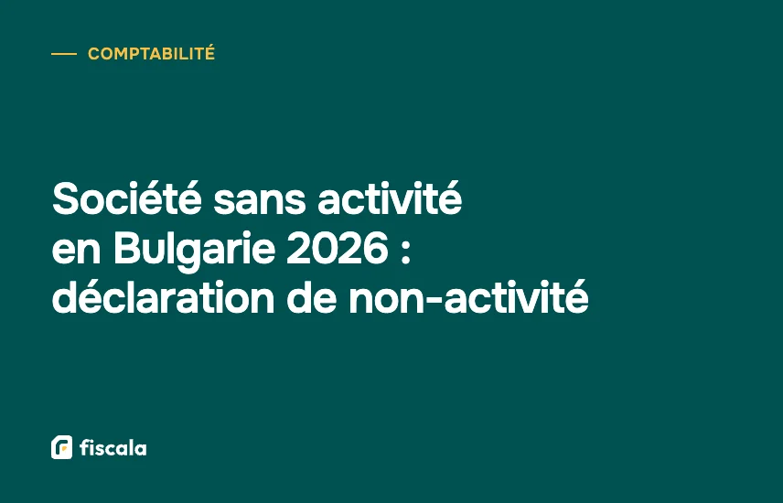 Société sans activité en Bulgarie 2026 : déclaration de non-activité