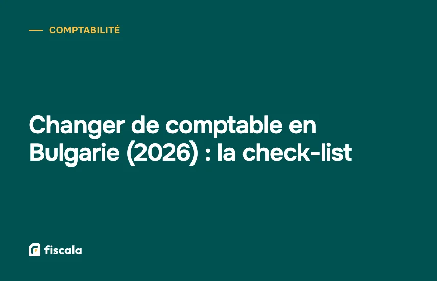 Changer de comptable en Bulgarie (2026) : la check-list