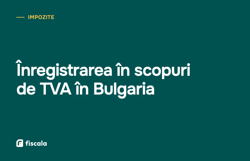 Înregistrarea în scopuri de TVA în Bulgaria