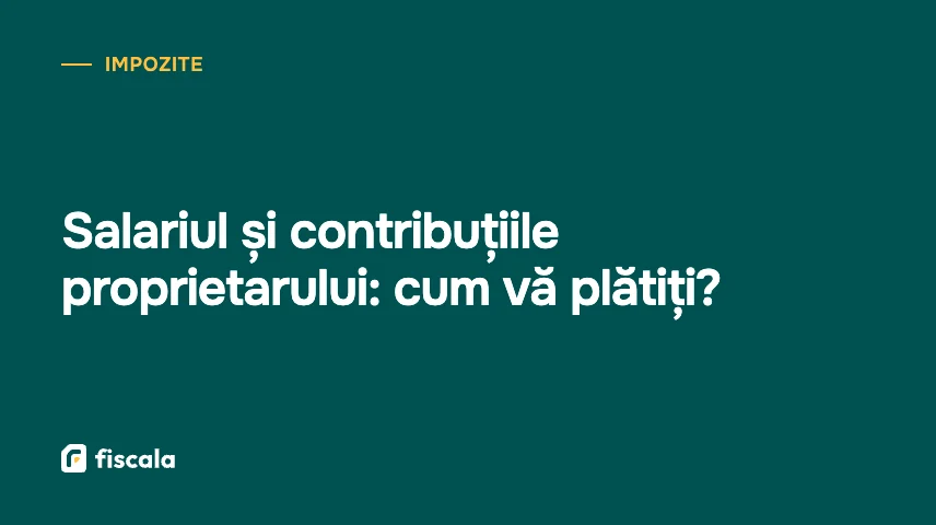 Salariul și contribuțiile proprietarului: cum vă plătiți?