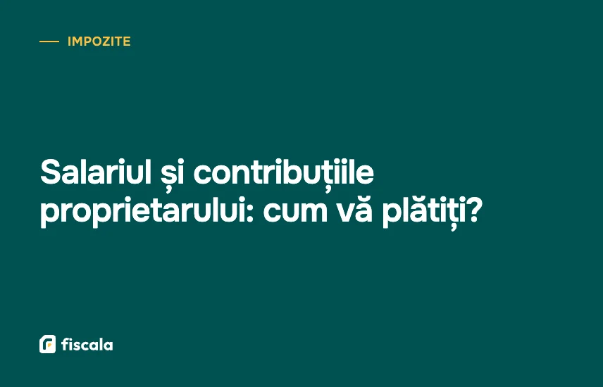 Salariul și contribuțiile proprietarului: cum vă plătiți?