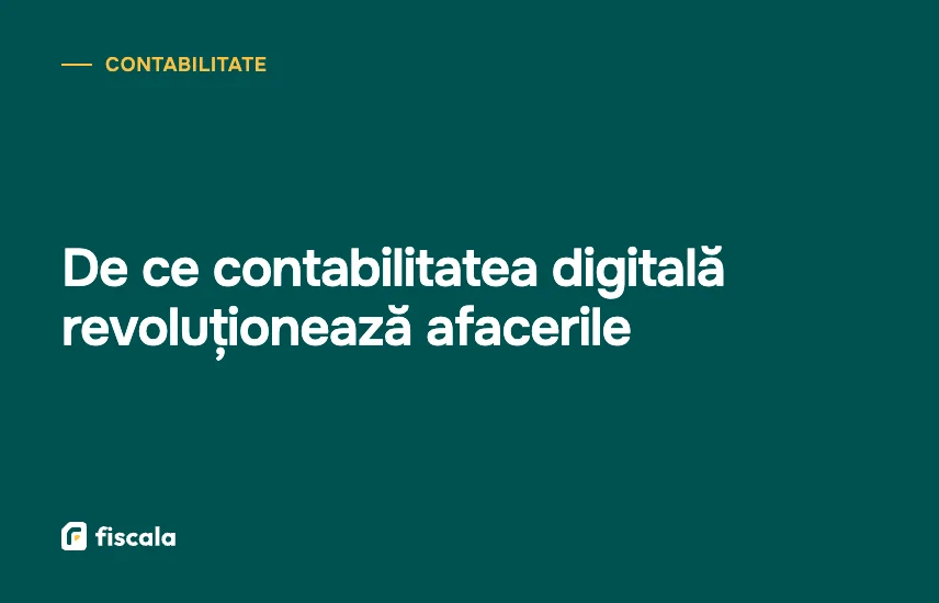 De ce contabilitatea digitală revoluționează afacerile