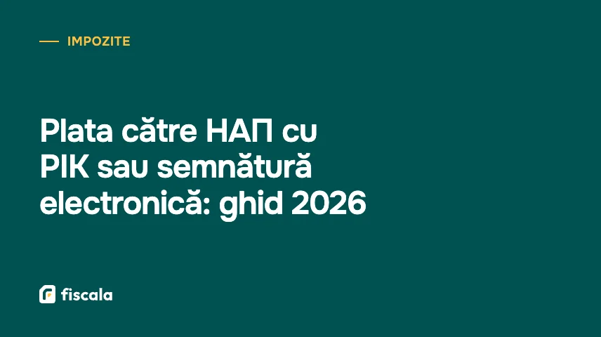 Plata către НАП cu PIK sau semnătură electronică: ghid 2026