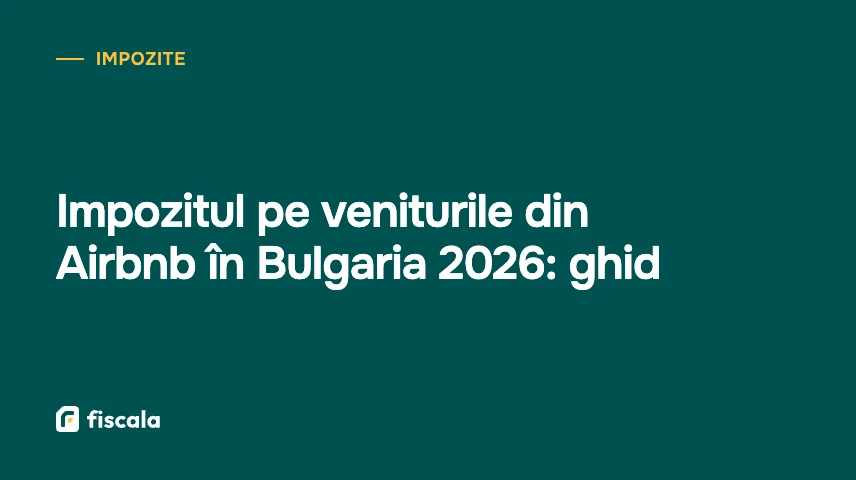 Impozitul pe veniturile din Airbnb în Bulgaria 2026: ghid