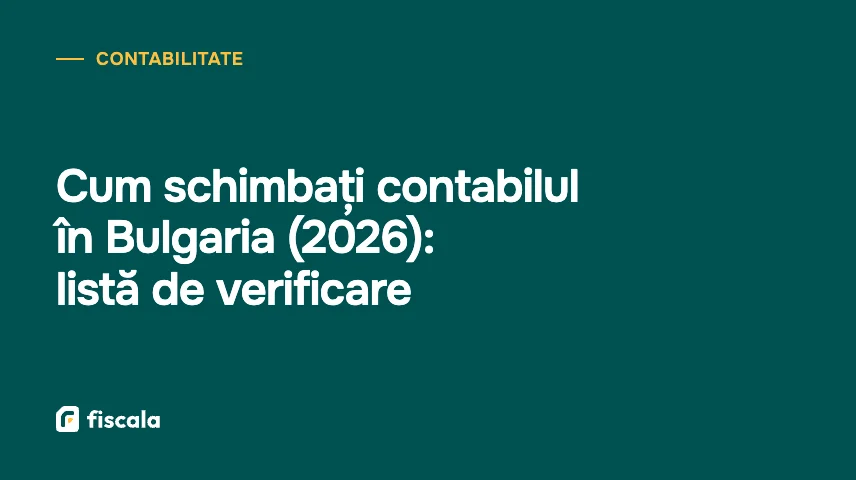 Cum schimbați contabilul în Bulgaria (2026): listă de verificare