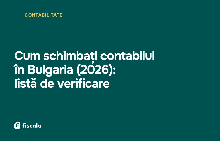 Cum schimbați contabilul în Bulgaria (2026): listă de verificare