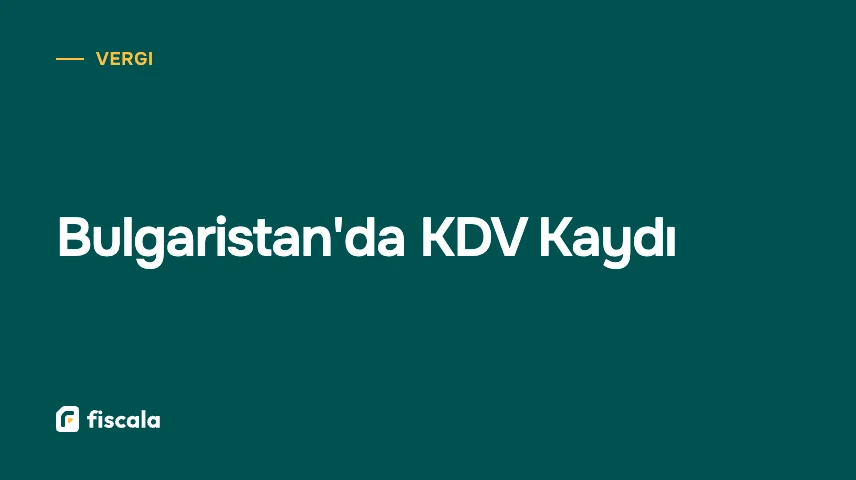 Bulgaristan'da KDV Kaydı