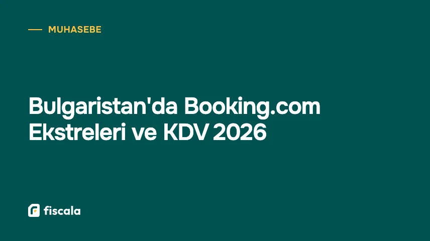 Bulgaristan'da Booking.com Ekstreleri ve KDV 2026
