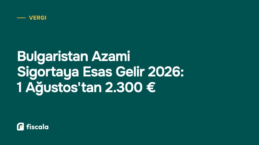 Bulgaristan Azami Sigortaya Esas Gelir 2026: 1 Ağustos'tan 2.300 €