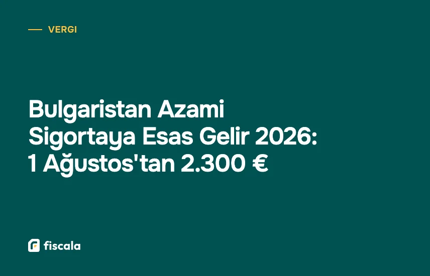 Bulgaristan Azami Sigortaya Esas Gelir 2026: 1 Ağustos'tan 2.300 €