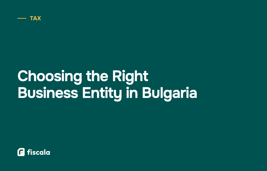 Choosing the Right Business Entity in Bulgaria